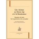 LIRE ARISTOTE AU MOYEN ÂGE ET À LA RENAISSANCE. RÉCEPTION DU TRAITÉ "SUR LA GÉNÉRATION ET LA CORRUPTION".