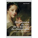 DICTIONNAIRE DU VIN, DE LA BIÈRE ET DU CHAMPAGNE