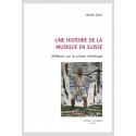 HISTOIRE DE LA MUSIQUE EN SUISSE