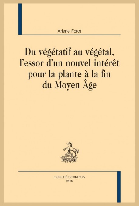 DU VÉGÉTATIF AU VÉGÉTAL, L'ESSOR D'UN NOUVEL INTÉRÊT POUR LA PLANTE À LA FIN DU MOYEN ÂGE