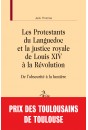 LES PROTESTANTS DU LANGUEDOC ET LA JUSTICE ROYALE DE LOUIS XIV À LA RÉVOLUTION