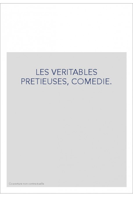 LES VERITABLES PRETIEUSES, COMEDIE.