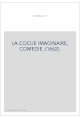 LA COCUE IMAGINAIRE, COMEDIE. (1662).