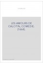 LES AMOURS DE CALOTIN, COMEDIE. (1664).