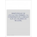 PANÉGYRIQUE DE L'ÉCOLE DES FEMMES, OU CONVERSATION COMIQUE SUR LES OEUVRES DE MOLIÈRE,