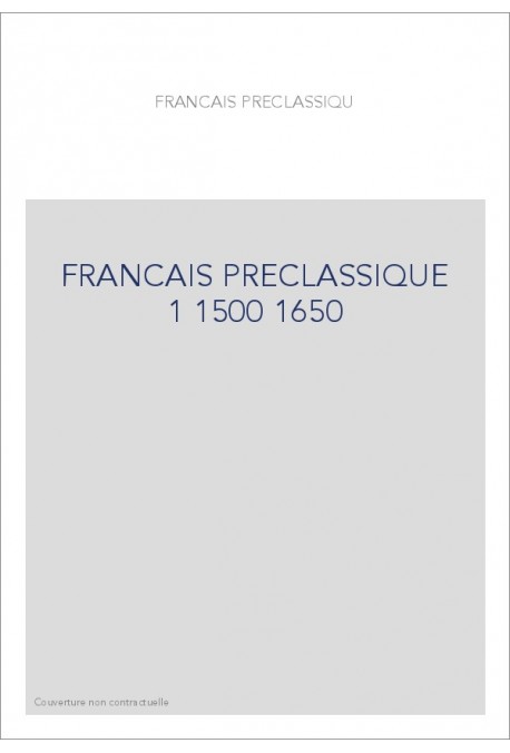 LE FRANÇAIS PRÉCLASSIQUE 1