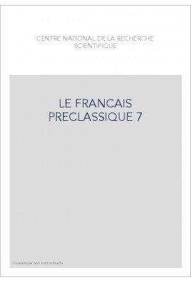 LE FRANÇAIS PRÉCLASSIQUE 7