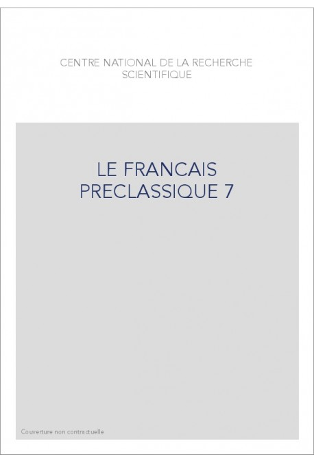 LE FRANÇAIS PRÉCLASSIQUE 7