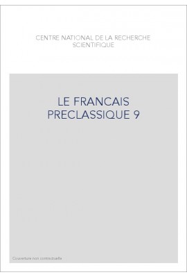 LE FRANÇAIS PRÉCLASSIQUE 9