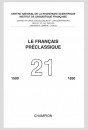 LE FRANÇAIS PRÉCLASSIQUE  21