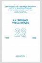 LE FRANÇAIS PRÉCLASSIQUE  23