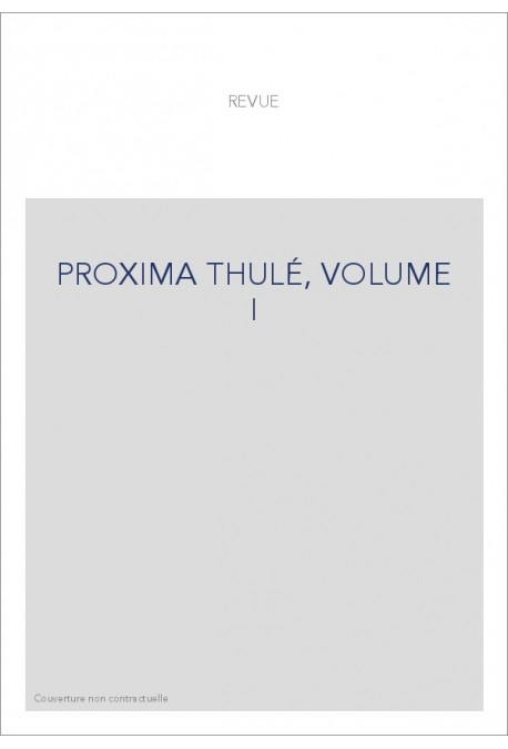 PROXIMA THULÉ, VOLUME I