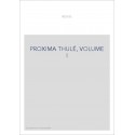 PROXIMA THULÉ, VOLUME I