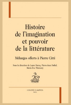 HISTOIRE DE L’IMAGINATION ET POUVOIR DE LA LITTÉRATURE