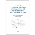 GESTION D'UN ÉTABLISSEMENT DE SOINS DE SANTÉ PUBLIC ET PRIVÉ: UEN EXCEPTION SUISSE?