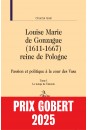 LOUISE MARIE DE GONZAGUE (1611-1667) REINE DE POLOGNE