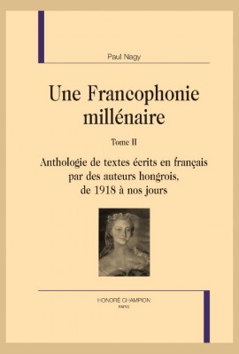 UNE FRANCOPHONIE MILLÉNAIRE, TOME II