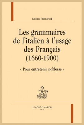 LES GRAMMAIRES DE L'ITALIEN À L'USAGE DES FRANÇAIS (1660-1900)
