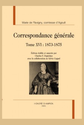 CORRESPONDANCE GÉNÉRALE, TOME XVI : 1873-1875