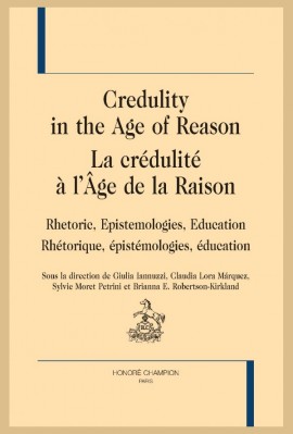 LA CRÉDULITE À L'ÂGE DE LA RAISON / CREDULITY IN THE AGE OF REASON