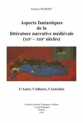 ASPECTS FANTASTIQUES DE LA LITTÉRATURE MÉDIÉVALES (XIIE-XIIIE SIÈCLES)