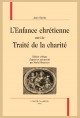 L'ENFANCE CHRÉTIENNE SUIVI DE TRAITÉ DE LA CHARITÉ
