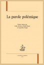 LA PAROLE POLÉMIQUE