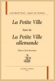 LA PETITE VILLE, SUIVI DE LA PETITE VILLE ALLEMANDE