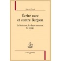 ÉCRIRE AVEC ET CONTRE BERGSON