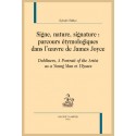 SIGNES, NATURE, SIGNATURE : PARCOURS ÉTYMOLOGIQUES DANS L'ŒUVRE DE JAMES JOYCE