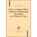SERVIR ET CRITIQUER L'ÉTAT : POLITIQUES DU LIBERTINAGE CHEZ NAUDÉ ET LA MOTHE LE VAYER