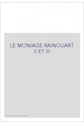 LE MONIAGE RAINOUART II ET III