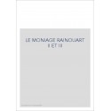 LE MONIAGE RAINOUART II ET III