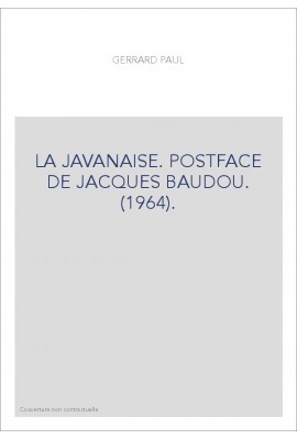 LA JAVANAISE. POSTFACE DE JACQUES BAUDOU. (1964).