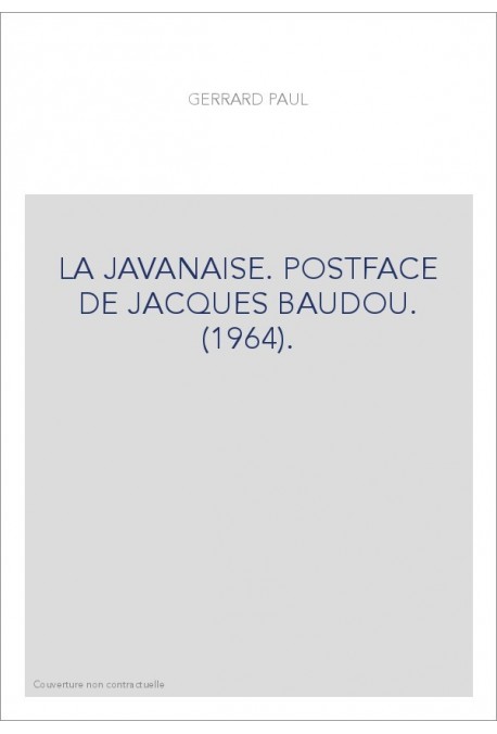 LA JAVANAISE. POSTFACE DE JACQUES BAUDOU. (1964).