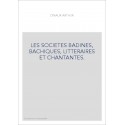 LES SOCIETES BADINES, BACHIQUES, LITTERAIRES ET CHANTANTES.