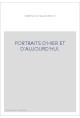 PORTRAITS D'HIER ET D'AUJOURD'HUI.