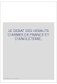 LE DEBAT DES HERAUTS D'ARMES DE FRANCE ET D'ANGLETERRE,