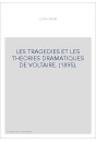 LES TRAGEDIES ET LES THEORIES DRAMATIQUES DE VOLTAIRE. (1895).