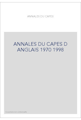 ANNALES DU CAPES D ANGLAIS 1970 1998