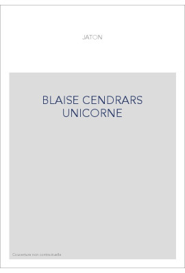 BLAISE CENDRARS UNICORNE