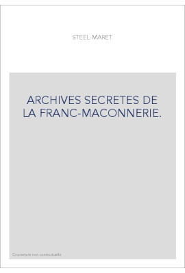 ARCHIVES SECRETES DE LA FRANC-MACONNERIE.