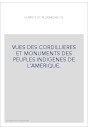 VUES DES CORDILLIERES ET MONUMENTS DES PEUPLES INDIGENES DE L'AMERIQUE.