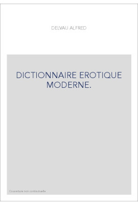 DICTIONNAIRE EROTIQUE MODERNE.