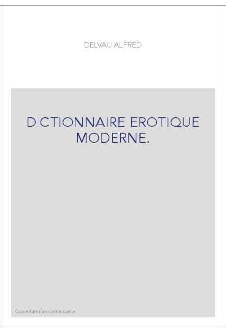 DICTIONNAIRE EROTIQUE MODERNE.