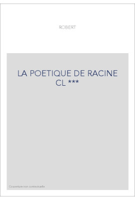 LA POETIQUE DE RACINE CL ***