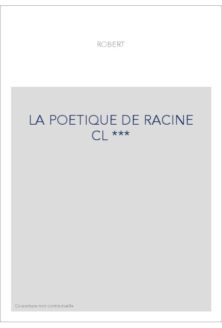 LA POETIQUE DE RACINE CL ***