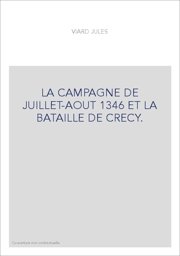 LA CAMPAGNE DE JUILLET-AOUT 1346 ET LA BATAILLE DE CRECY.
