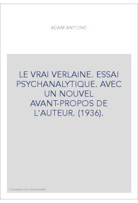 LE VRAI VERLAINE. ESSAI PSYCHANALYTIQUE. AVEC UN NOUVEL AVANT-PROPOS DE L'AUTEUR. (1936).