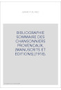 BIBLIOGRAPHIE SOMMAIRE DES CHANSONNIERS PROVENCAUX. (MANUSCRITS ET EDITIONS).(1918).